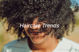 Haircare Trends