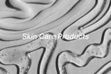 Choosing the Right Skin Care Products for Your Skin Type